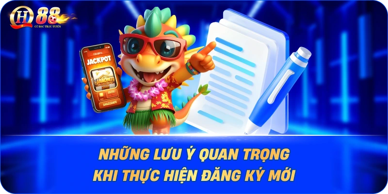 Những lưu ý quan trọng khi thực hiện đăng ký mới