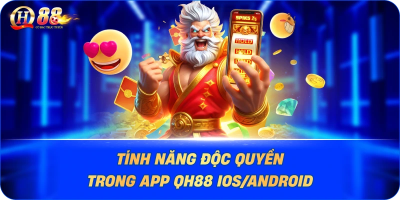 Tính năng độc quyền trong app QH88 iOS/Android